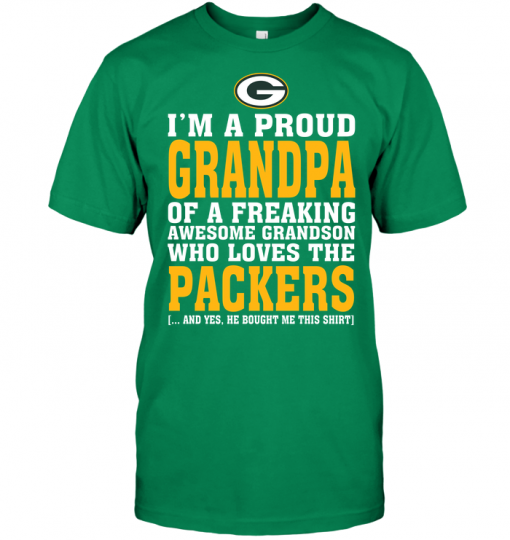 I'm A Proud Grandpa Of A Freaking Awesome Grandson Who Loves The Packers