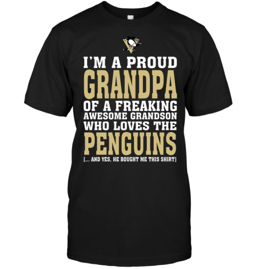 I'm A Proud Grandpa Of A Freaking Awesome Grandson Who Loves The Penguins