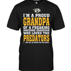 I'm A Proud Grandpa Of A Freaking Awesome Grandson Who Loves The Predators