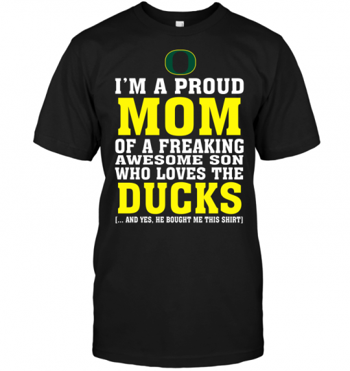 I'm A Proud Mom Of A Freaking Awesome Son Who Loves The Ducks