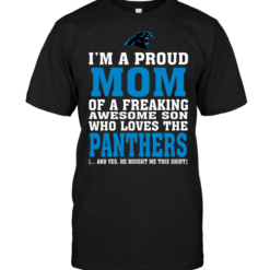 I'm A Proud Mom Of A Freaking Awesome Son Who Loves The Panthers