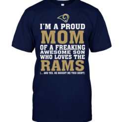 I'm A Proud Mom Of A Freaking Awesome Son Who Loves The Rams