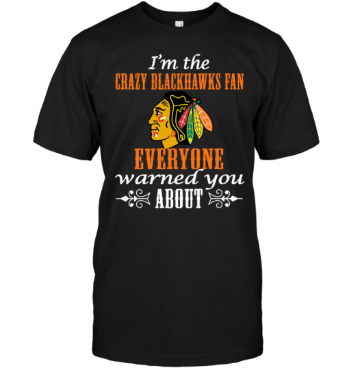 I'm The Crazy Blackhawks Fan Everyone Warned You About