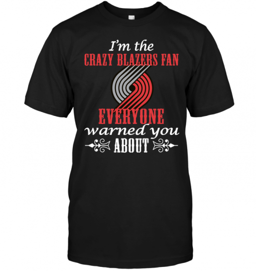 I'm The Crazy Blazers Fan Everyone Warned You About