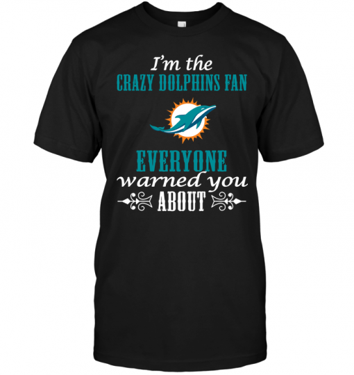 I'm The Crazy Dolphins Fan Everyone Warned You About