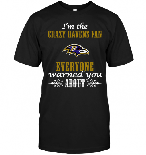 I'm The Crazy Ravens Fan Everyone Warned You About