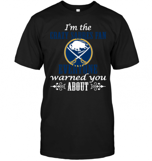 I'm The Crazy Sabres Fan Everyone Warned You AboutI'm The Crazy Sabres Fan Everyone Warned You About