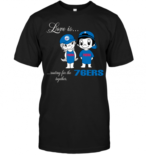 Love Is Rooting For The 76ers Together