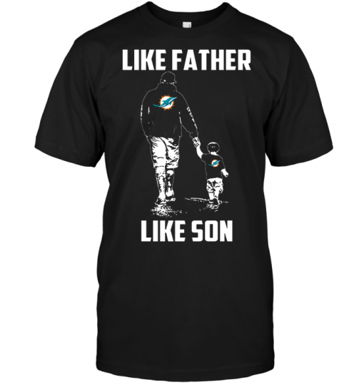 Miami Dolphins: Like Father Like Son