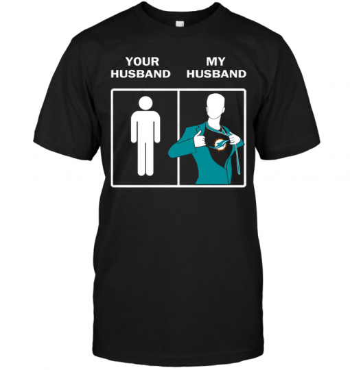 Miami Dolphins: Your Husband My Husband