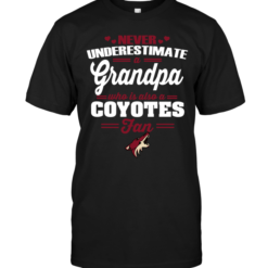Never Underestimate A Grandpa Who Is Also A Coyotes Fan