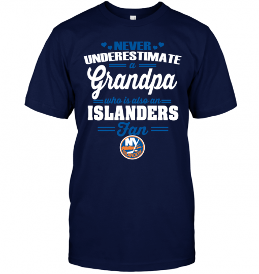 Never Underestimate A Grandpa Who Is Also An Islanders Fan