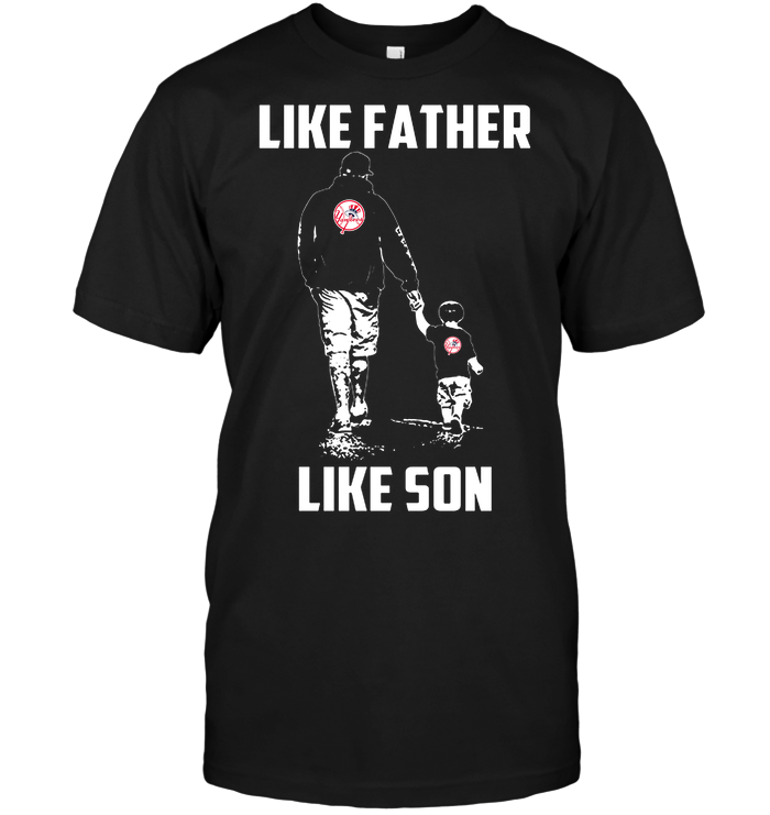 New York Yankees: Like Father Like Son T-Shirt - TeeNaviSport