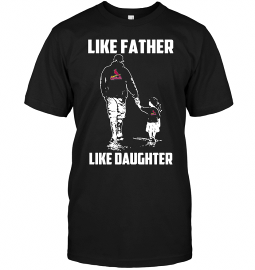St. Louis Cardinals: Like Father LikSt. Louis Cardinals: Like Father Like Daughtere Daughter