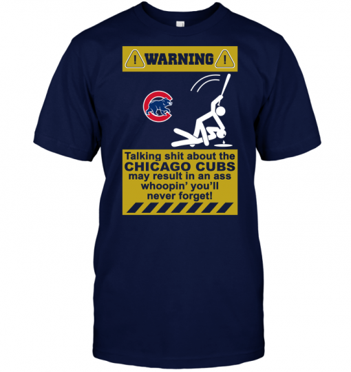 Warning Talking Shit ABout The Chicago Cubs May Result In An Ass Whoopin' You'll Never Forget!