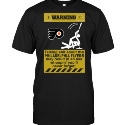 Warning Talking Shit About The Philadelphia Flyers May Result In An Ass Whoopin' You'll Never Forget!