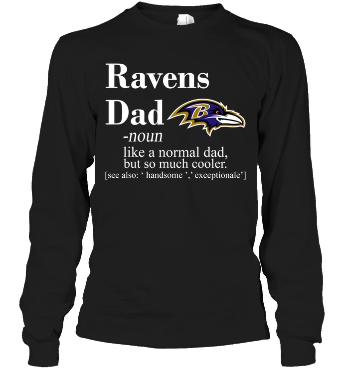 Baltimore Ravens Like A Normal Dad But So Much Cooler
